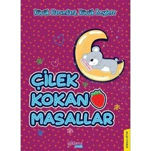 Küçük Hanımlara, Küçük Beylere - Çilek Kokan Masallar