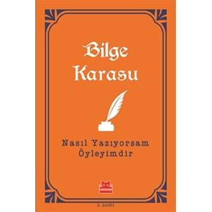 Nasıl Yazıyorsam Öyleyimdir