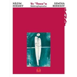 Nazım Hikmet ve Tosca'sı Semiha Berksoy Mektuplaşmalar