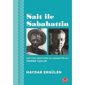 Sait İle Sabahattin Sait Faik Abasıyanık İle Sabahattin Ali Üzerine Yazılar