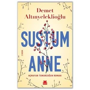 Sustum Anne Açmayan Tomurcuğun Romanı