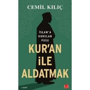 Kur'an İle Aldatmak İslama Kurulan Pusu