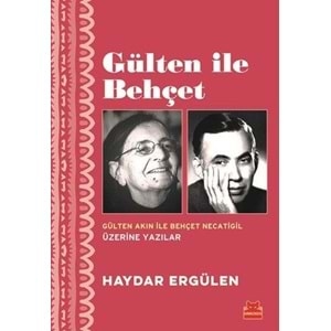 Gülten ile Behçet Gülten Akın İle Behçet Necatigil Üzerine Yazılar