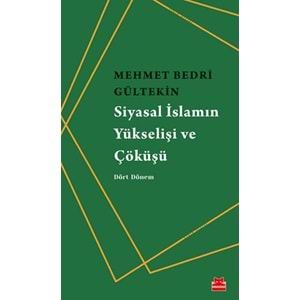 Siyasal İslamın Yükselişi ve Çöküşü Dört Dönem