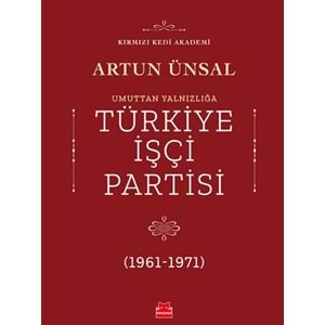 Umuttan Yalnızlığa Türkiye İşçi Partisi 1961 1971