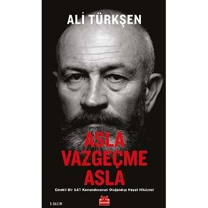 Asla Vazgeçme Asla Emekli Bir SAT Komandosunun Olağandışı Hayat Hikayesi