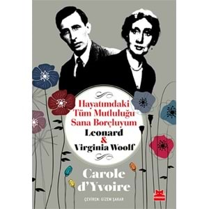 Hayatımdaki Tüm Mutluluğu Sana Borçluyum Leonard ve Virginia Woolf