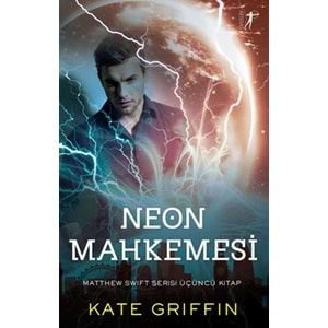 Neon Mahkemesi Matthew Swift Serisi Üçüncü Kitap