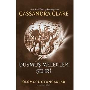 Düşmüş Melekler Şehri - Ölümcül Oyuncaklar Dördüncü Kitap