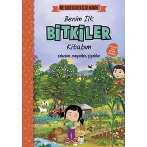 Ne Sorsan Bilir Minik - Benim İlk Bitkiler Kitabım