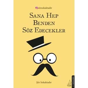 Sana Hep Benden Söz Edecekler