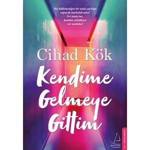 Kendime Gelmeye Gittim