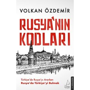 Rusyanın Kodları Türkiyede Rusyayı Ararken Rusyada Türkiyeyi Bulmak