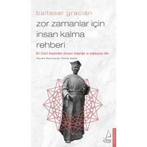 Zor Zamanlar İçin İnsan Kalma Rehberi Bir Cizvit Keşişinden Dünyevi Bilgeliğe ve Sağduyuya Dair