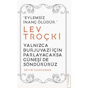 Yalnızca Burjuvazi için Parlayacaksa Güneşi de Söndürürüz Lev Troçki