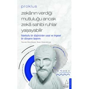 Proklus Zekanın Verdiği Mutluluğu Ancak Zeka Sahibi Ruhlar Yaşayabilir