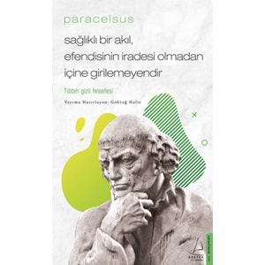 Paracelsus Sağlıklı Bir Akıl, Efendisinin İradesi Olmadan İçine Girilemeyendir