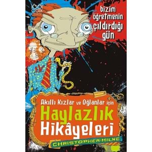 Akıllı Kızlar ve Oğlanlar İçin Haylazlık Hikayeleri - Bizim Öğretmenin