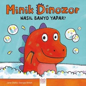 Minik Dinozor Nasıl Banyo Yapar?