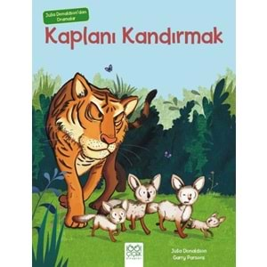 Julia Donaldson'dan Dramalar - Kaplanı Kandırmak