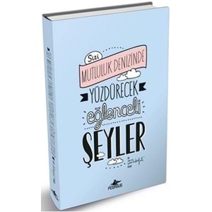 Sizi Mutluluk Denizinde Yüzdürecek Eğlenceli Şeyler
