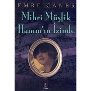 Mihri Müşfik Hanım'ın İzinde