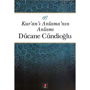 Kuranı Anlamanın Anlamı