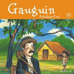 Ünlü Ressamlar: Gaugin - Arkadaşım Paul