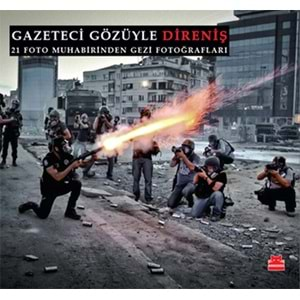 Gazeteci Gözüyle Direniş 21 Foto Muhabirinden Gezi Fotoğrafları