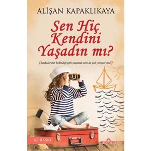 Sen Hiç Kendini Yaşadın mı?