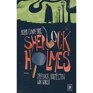 Sherlock Holmes 4 - Sherlock Holmes'un Son Görevi