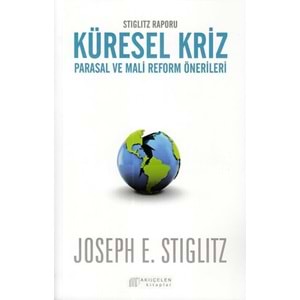Stiglitz Raporu Küresel Kriz:Parasal ve Mali Reform Önerileri