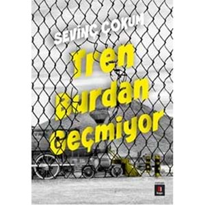 Tren Burdan Geçmiyor