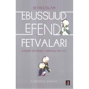 Kanuni Devri Şeyhülislamı Ebussuud Efendi Fetvaları