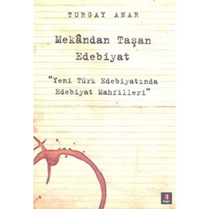 Mekandan Taşan Edebiyat Yeni Türk Edebiyatında Edebiyat Mahfilleri