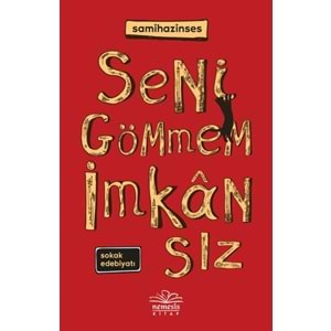 Seni Gömmem İmkansız