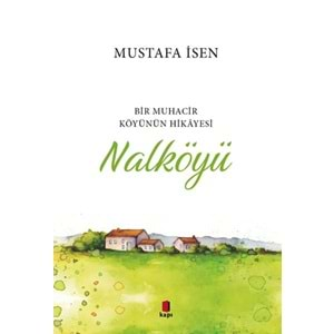 Bir Muhacir Köyünün Hikâyesi - Nalköyü