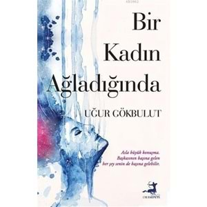 Bir Kadin Ağladığında