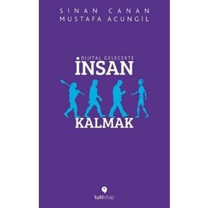 Dijital Gelecekte İnsan Kalmak