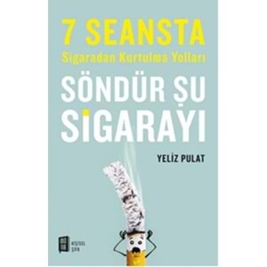 Söndür Şu Sigarayı 7 Seansta Sigaradan Kurtulma Yolları