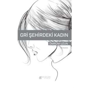 Gri Şehirdeki Kadın