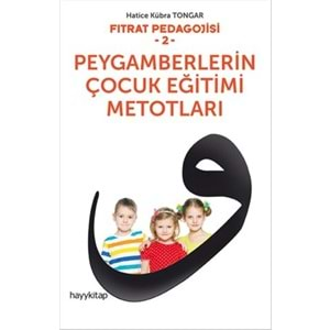 Fıtrat Pedagojisi 2 - Peygamberlerin Çocuk Eğitimi Metotları