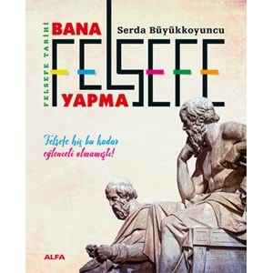 Bana Felsefe Yapma