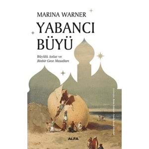 Yabancı Büyü - Büyülü Anlar ve Binbir Gece Masalları