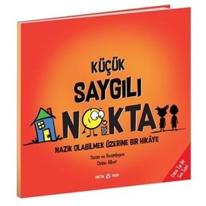 Küçük Saygılı Nokta - Nazik Olabilmek Üzerine Bir Hikaye