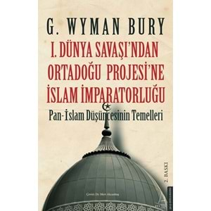 I. Dünya Savaşından Ortadoğu Projesine İslam İmparatorluğu