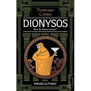 Tanrıların Çağrısı: Dionysos - Bize Ne Mesaj Veriyor?