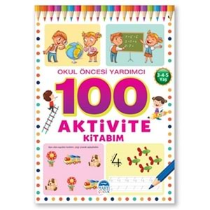 100 Aktivite Kitabım - Okul Öncesi Yardımcı 3(4-5 Yaş)