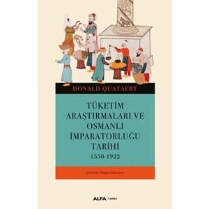 Tüketim Araştırmaları ve Osmanlı İmparatorluğu Tarihi 1550-1922