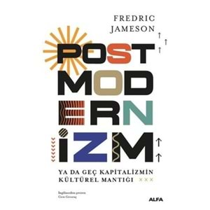 Postmodernizm ya da Geç Kapitalizmin Kültürel Mantığı